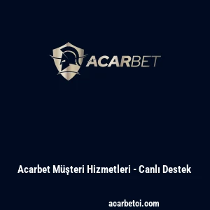 Acarbet M&uuml;şteri Hizmetleri - Canlı Destek